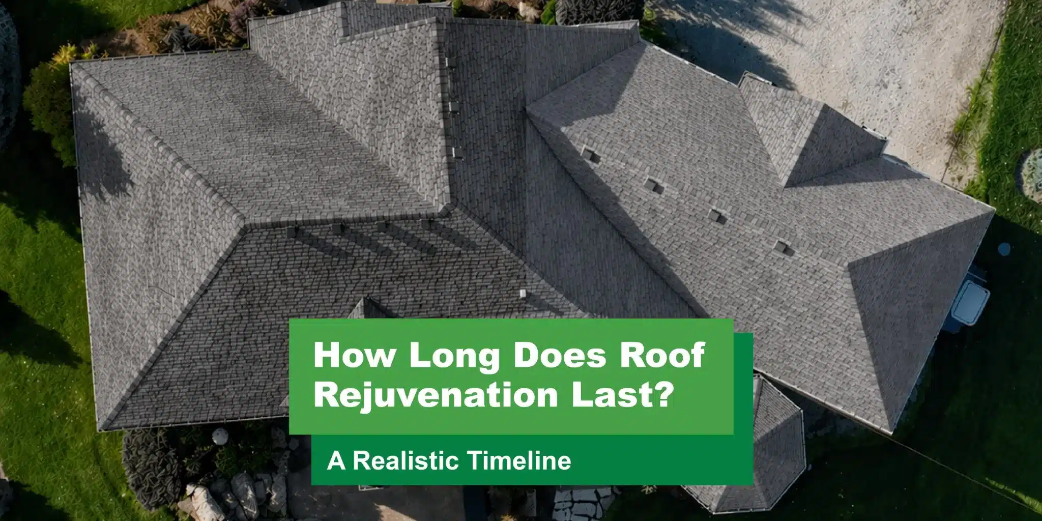 How long does roof rejuvenation last? A realistic timeline